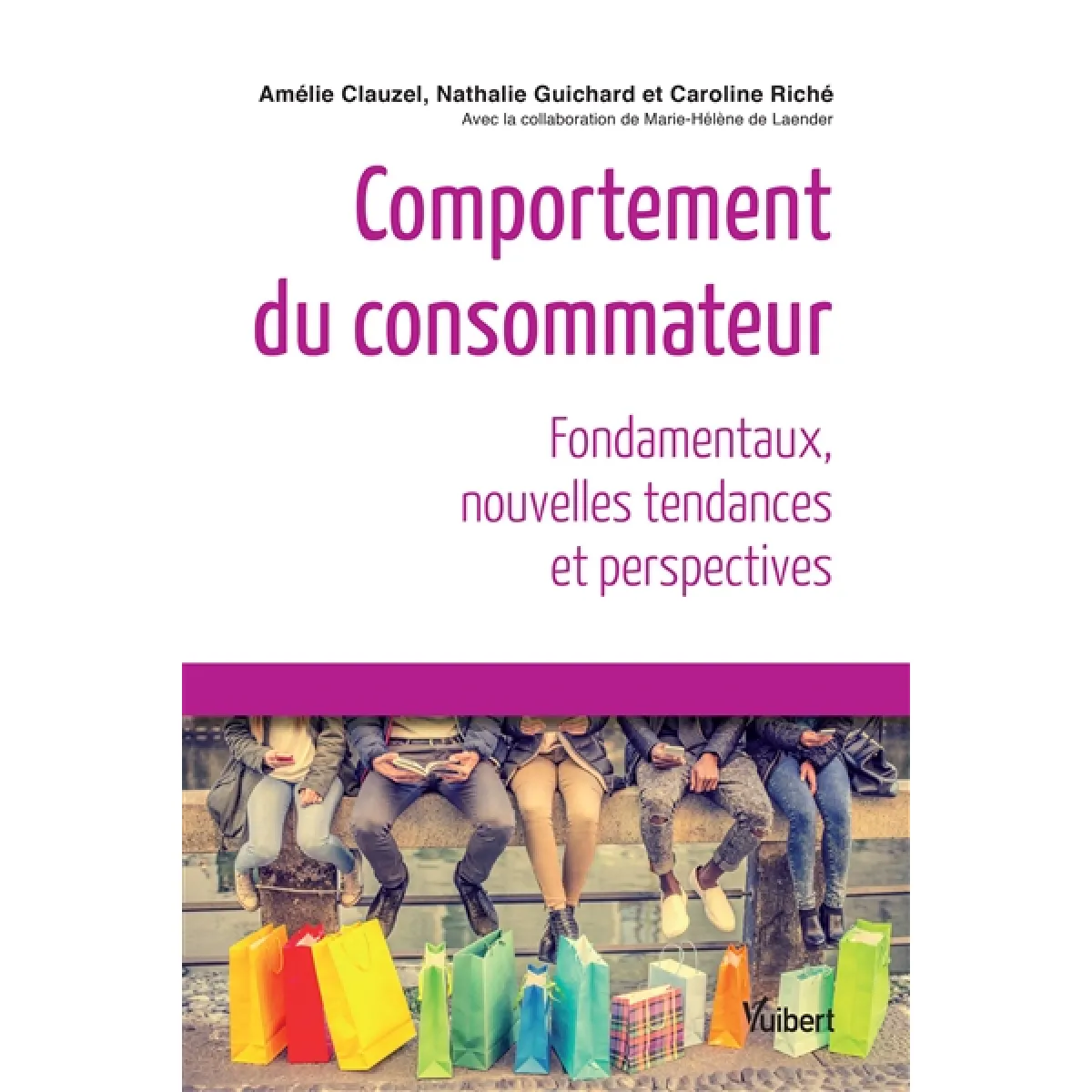 Comportement du consommateur : fondamentaux, nouvelles tendances et perspectives